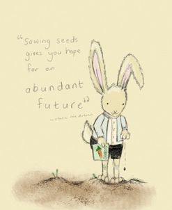 Sowing Seeds Bunny Quote