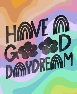 Have A Good Daydream Colorful