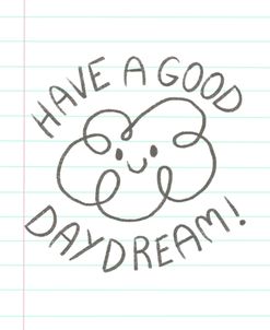 Have A Good Daydream