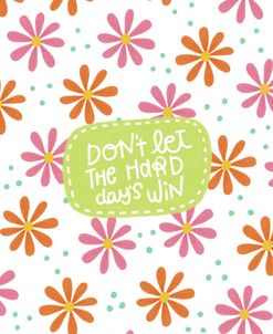 Don’t Let Hard Days Win