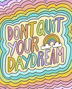 Dont Quit Daydream