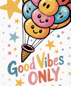 Good Vibes Only