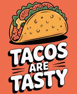 Tacos Are Tasty