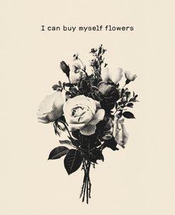 I Can Buy Myself Flowers