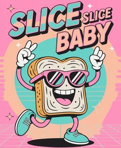 Slice, Slice Baby