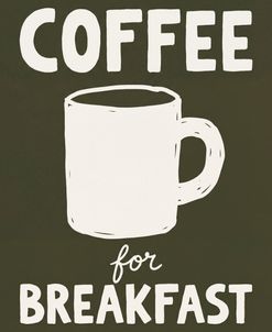 Coffee For Breakfast
