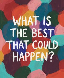 The Best That Could Happen