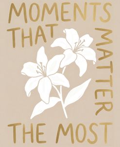 Moments That Matter The Most