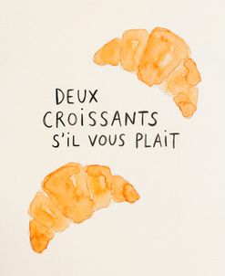 Deux Croissants S’il Vous Plait