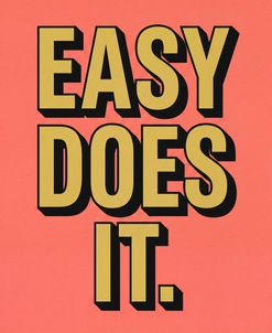 Easy Does It