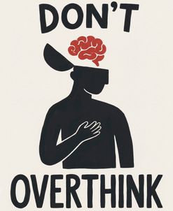 Don’t Overthink