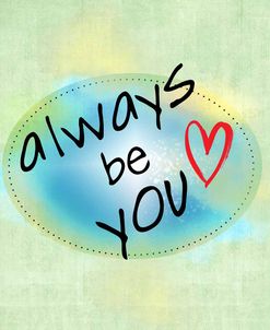 Always be You