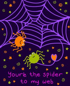You’re the Spider to My Web