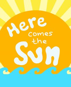 Here Comes the Sun