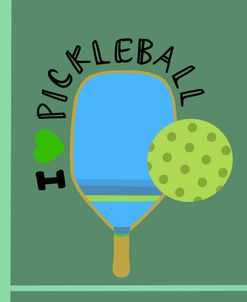 I Love Pickleball Green