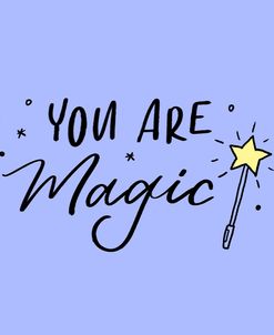 You Are Magic