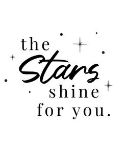 The Stars Shine For You