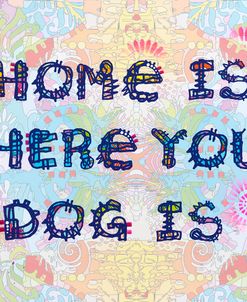 Home Is Where Your Dog Is