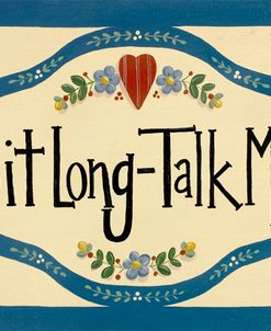 Sit Long – Talk Much