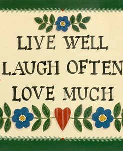 Live Well, Laugh Often, Love Much