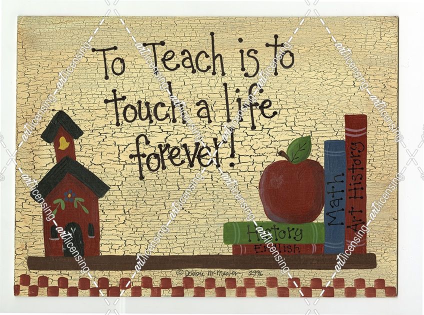 To Teach Is To Touch A Life…