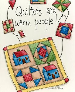 Quilters Are Warm People