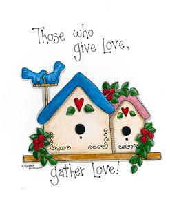 Those Who Give Love, Gather Love