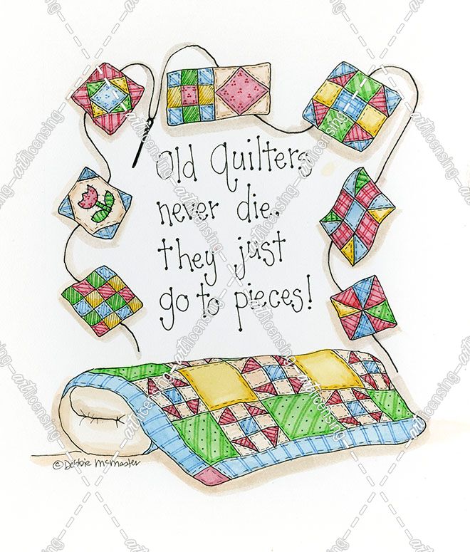 Old Quilters Never Die…They Just Go To Pieces