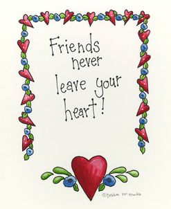 Friends Never Leave Your Heart