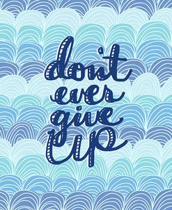 Don’t Give Up Waves