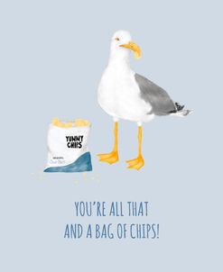 You’re All That And A Bag Of Chips