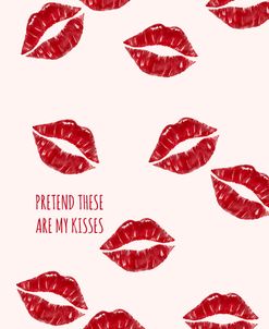 Pretend These Are My Kisses Color