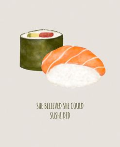 She Believed She Could Sushi She Did Color