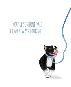 You’re Someone Who I Can Look Up To