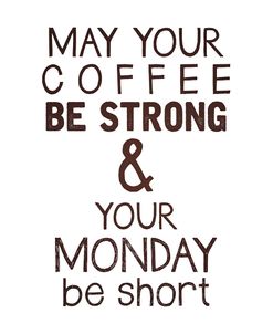 Strong coffee Short Monday