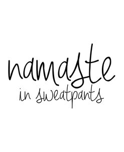 Namaste In Sweatpants
