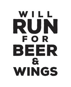 Will Run For Beer And Wings