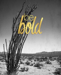 Be Bold