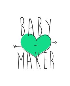 Baby Maker