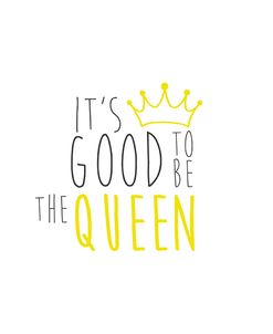 Good To Be Queen 1