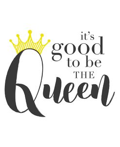 Good To Be Queen 2