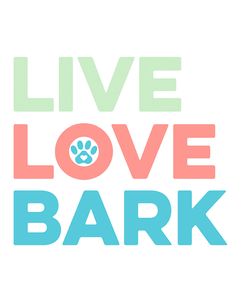 Live Love Bark 2