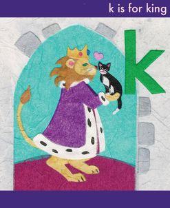 K is For King