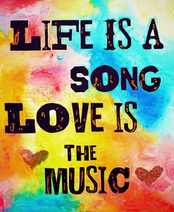 Life Is A Song Love Is The Music