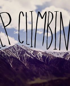 Keep Climbing