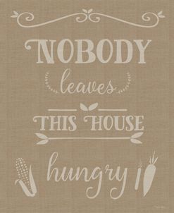 Nobody Leaves This House Hungry Burlap Texture