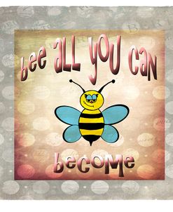 Bee All You Can Become 2