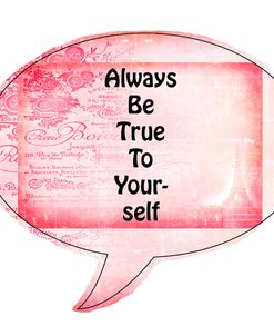 Always Be True To Yourself