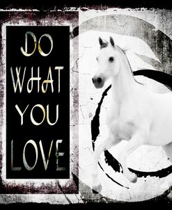 Must Love Horses – Do What You Love