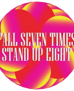 Fall Seven Times Stand Up Eight Copy